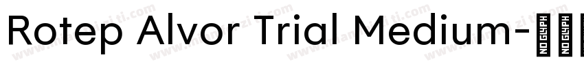 Rotep Alvor Trial Medium字体转换